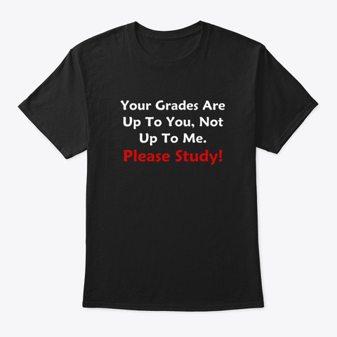 Your Grades Are Up To You Black Camiseta Front