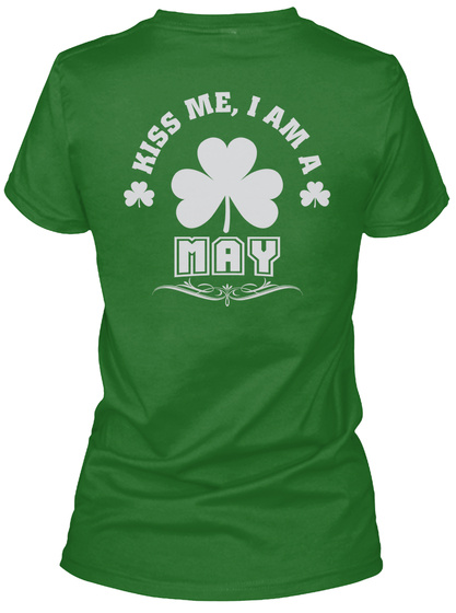 Kiss Me I Am May Thing T Shirts Irish Green T-Shirt Back