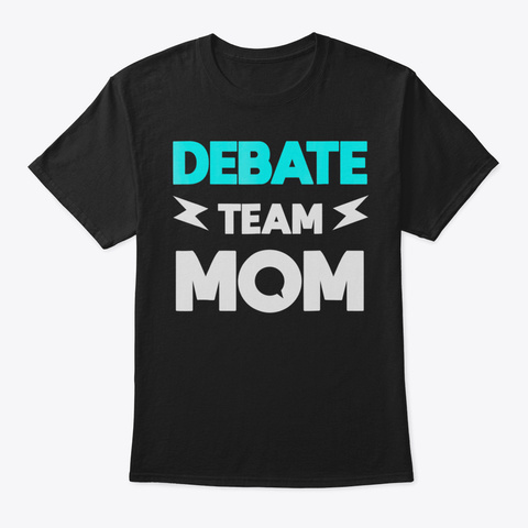 Debate Team Mom T Shirt Gifts Mothers Da Black T-Shirt Front