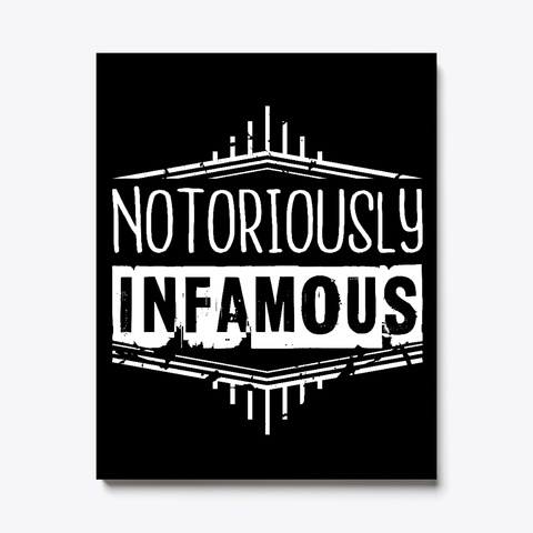 Notoriously Infamous Canvas Black T-Shirt Front