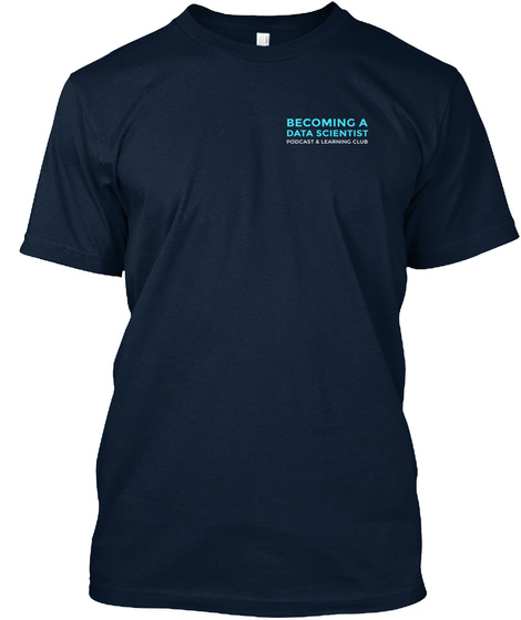 Becoming A Dat Scientist New Navy T-Shirt Front