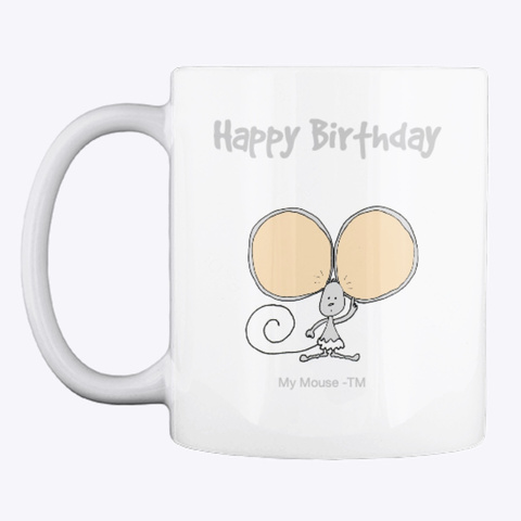 My Mouse Birthday Hot Drink Cup White T-Shirt Front