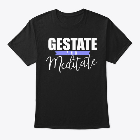Pregnancy Meditation Inspirational Quote Black T-Shirt Front