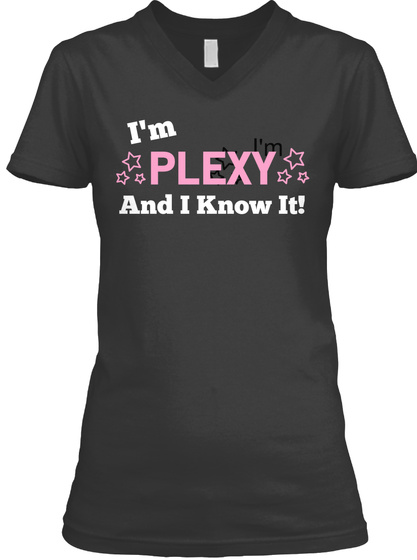 I'm Plexy And I Know It! Black T-Shirt Front