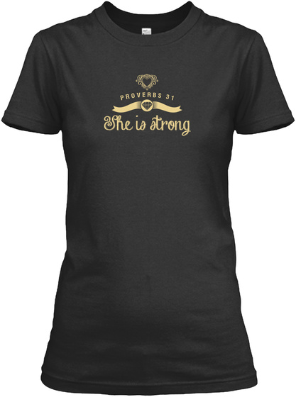 Proverbs 31 She Is Strong Black T-Shirt Front