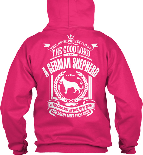 This Home Protected By The God Lord And A German Shepherd If You Come Here To Steal Or Do Harm You Might Meet Them Both Heliconia T-Shirt Back