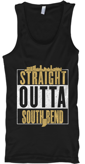 Straight Outta South Bend Black T-Shirt Front