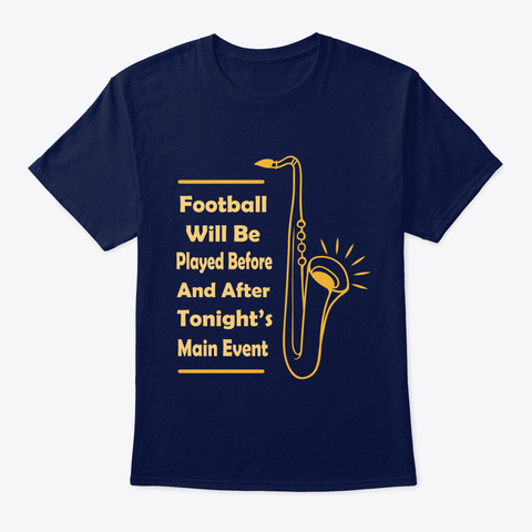 Football Will Be Played Before Shirt, Fu Navy T-Shirt Front