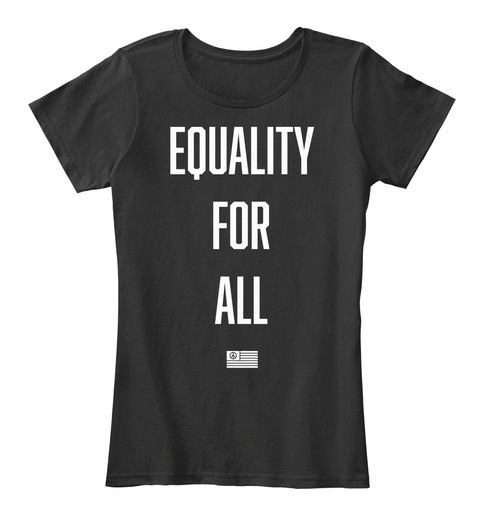 Equality For All Black T-Shirt Front