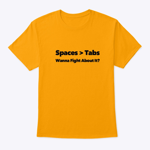 Spaces Vs Tabs Programmer Fight Gold T-Shirt Front