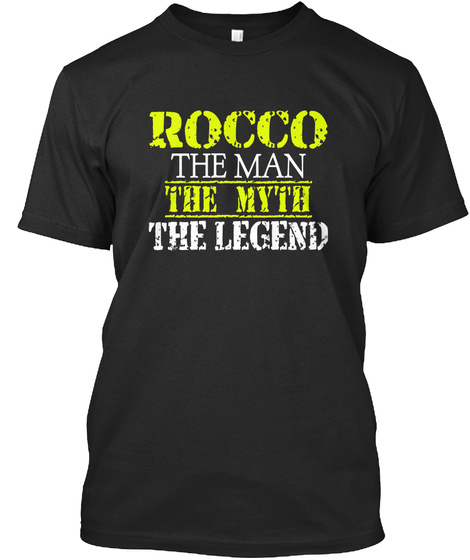 Rocco The Man The Myth The Legend Black T-Shirt Front