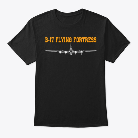 B 17 Flying Fortress   The Front Black T-Shirt Front