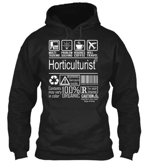 Multi Tasking Problem Solving Requires Coffee Will Travel Horticulturist Warning Sarcasm Inside Contents May Vary In... Black T-Shirt Front