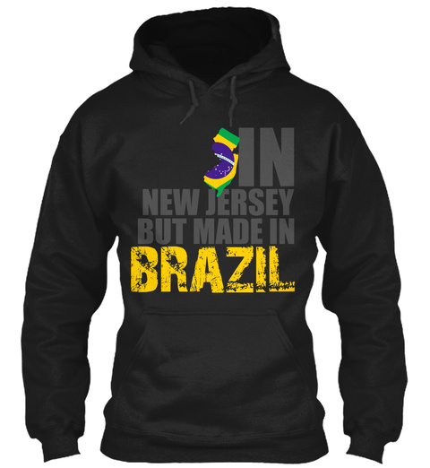 In New Jersey But Made In Brazil Black T-Shirt Front
