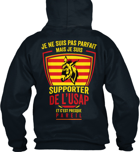  Je Ne Suis Pas Parfait Mais Je Suis Supporter De L'usap Et C'est Presque Pareil French Navy T-Shirt Back