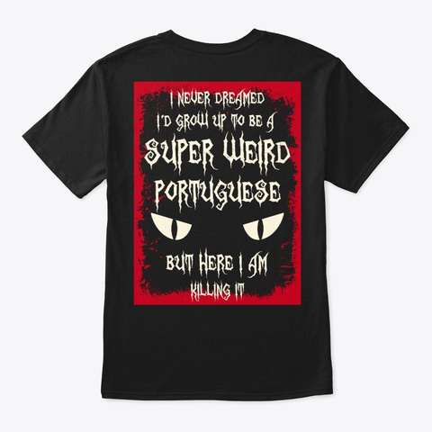 Super Weird Portuguese Shirt Black T-Shirt Back