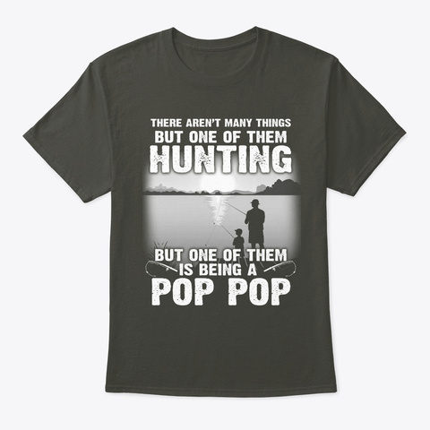 Aren't Many Things   Being A Pop Pop Smoke Gray T-Shirt Front
