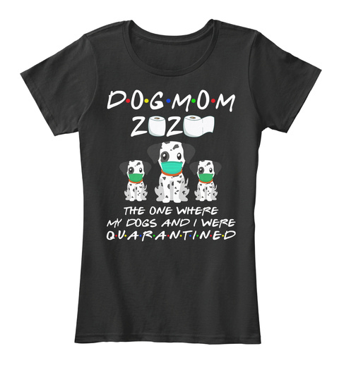 Dalmatian In Mask 2020 Quarantined Mom Black T-Shirt Front