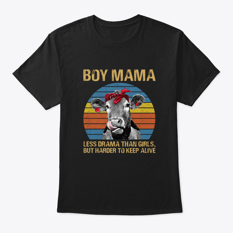 Boy Mama Less Drama Than Girls But Harde Black Camiseta Front