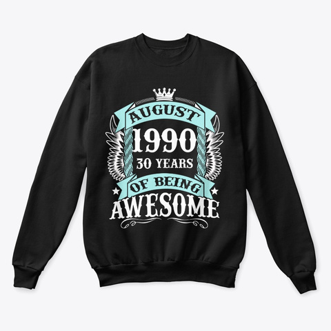 August 1990 30 Years Of Being Awesome Black T-Shirt Front