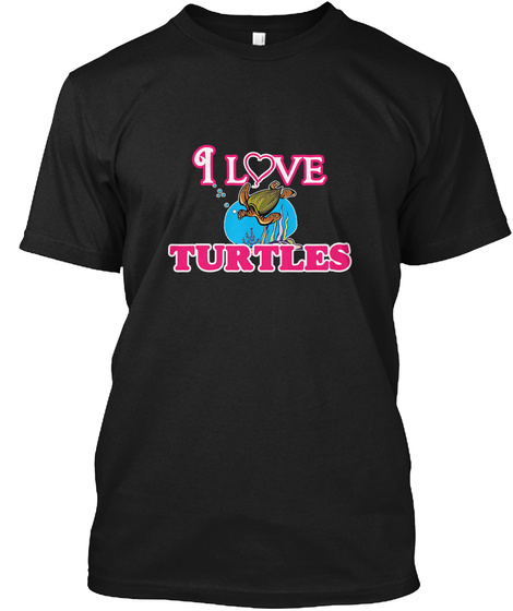 I Love Turtles Black T-Shirt Front