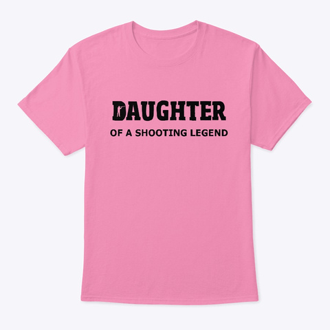 Daughter Of Shooting Legend Pink T-Shirt Front