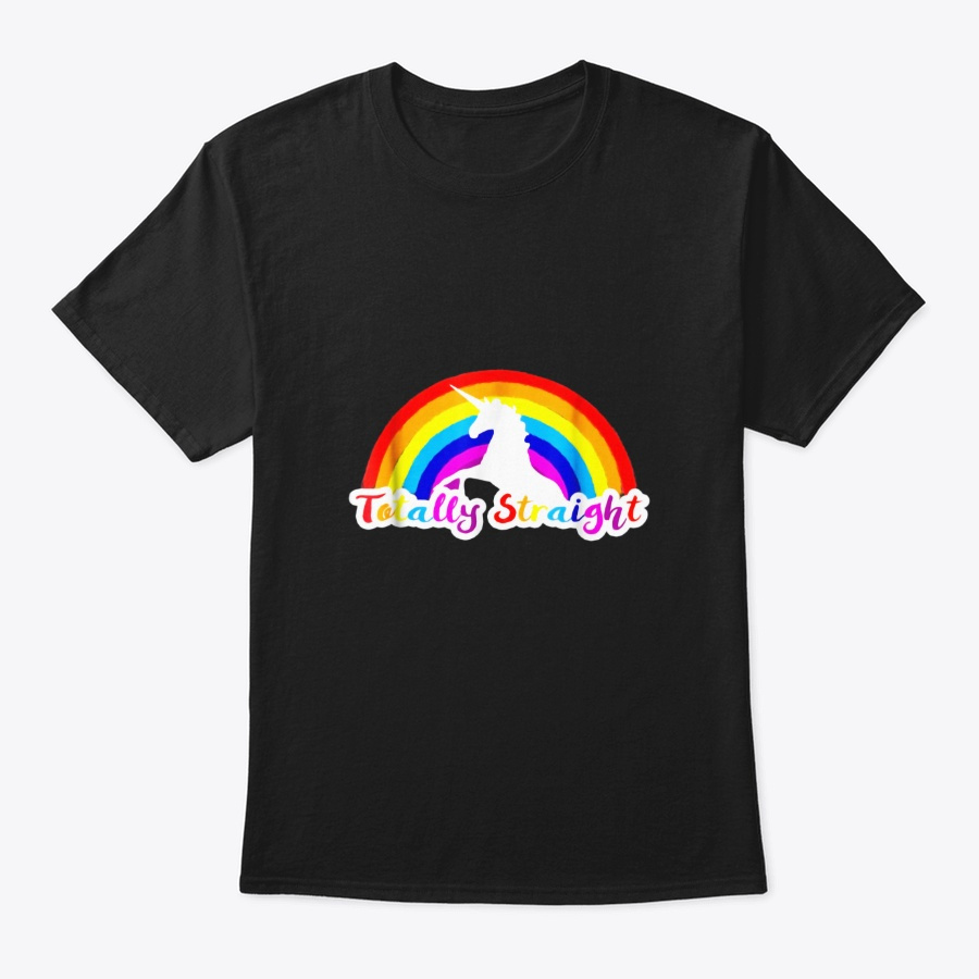 Totally Straight Unicorn Gay Pride And Unisex Tshirt