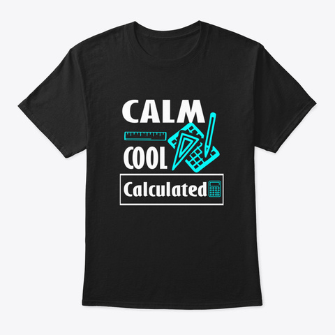 Calm And Cool Math For Gift Black T-Shirt Front