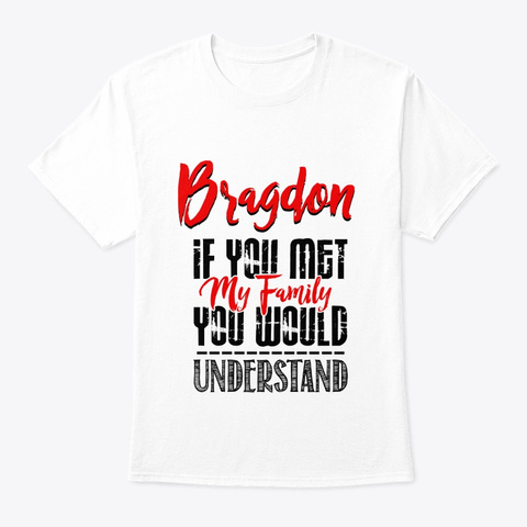 My Family Bragdon Name Shirt