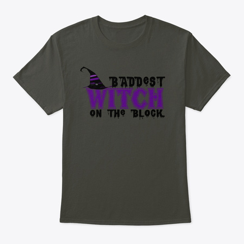 Baddest Witch On The Block   Halloween Smoke Gray T-Shirt Front