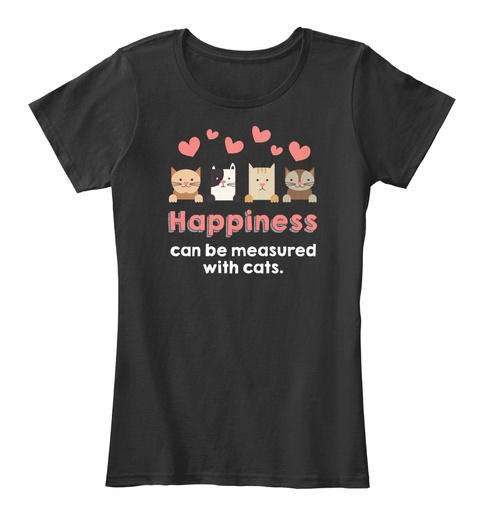 Cat Lover Gift Happiness Can Be