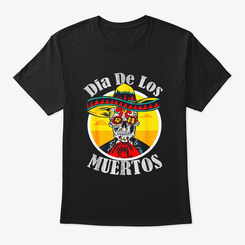 Dia De Los Muertos Day Of The Dead Skull Black T-Shirt Front