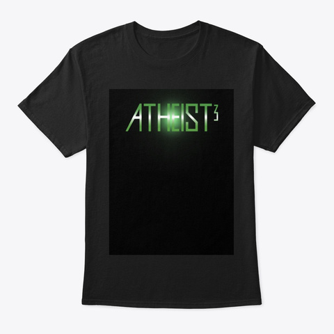 Atheist 3   Design By Derek Hawke Black T-Shirt Front