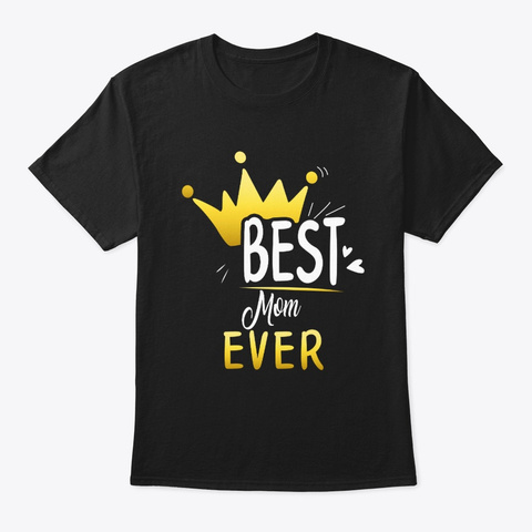 Best Mom Ever Mother's Day Gold Queen Black T-Shirt Front