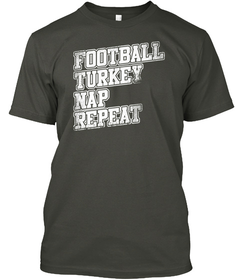 Football Turkey Nap Repeat Smoke Gray T-Shirt Front