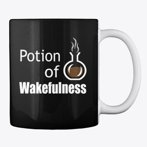 Potion Of Wakefulness Mug Black T-Shirt Back