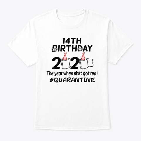 14th Birthday 2020 Quarantined Tshirt White T-Shirt Front