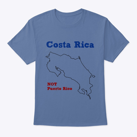 Costa Rica, Not Puerto Rico T Shirt Denim Blue T-Shirt Front