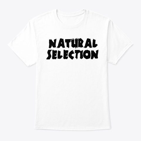 Natural Selection Zero Hour Funny Shirt