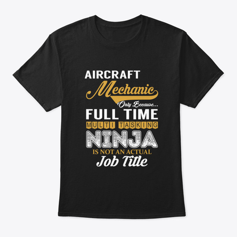Aircraft Mechanic Multi Tasking Ninja Black T-Shirt Front