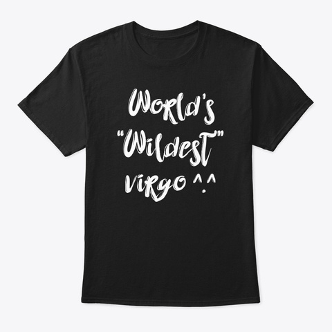Wildest Virgo Shirt Black T-Shirt Front