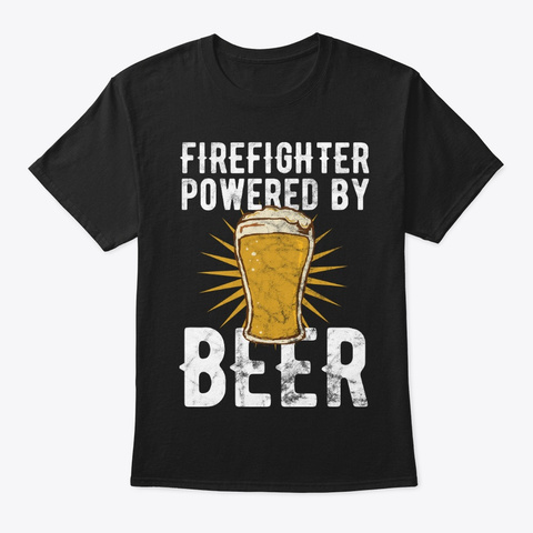 Firefighter Firemen Powered By Beer Black T-Shirt Front