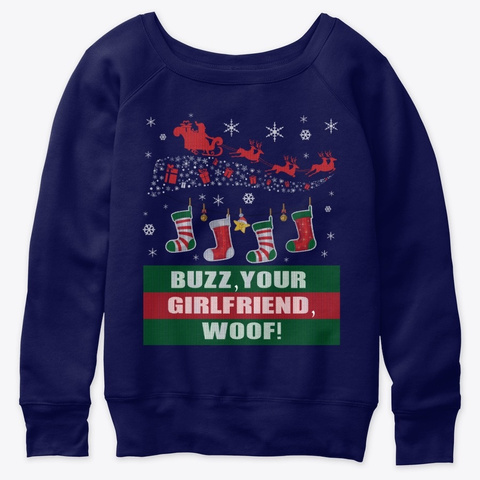 Buzz, Your Girlfriend, Woof Ugly Christm Navy  T-Shirt Front