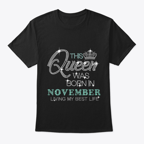 This Queen Was Born In November Black T-Shirt Front