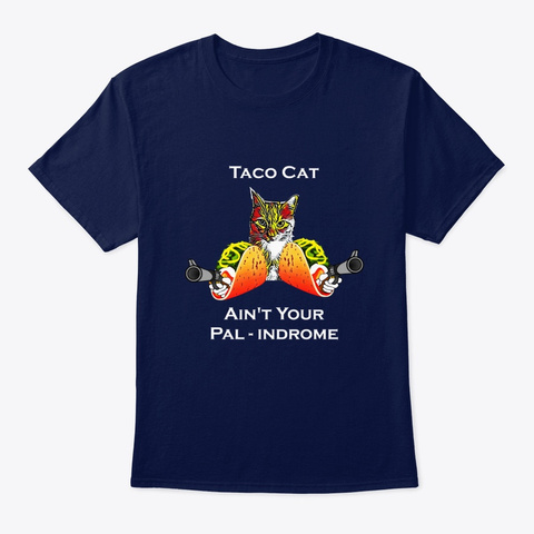 Taco Cat Aint Your Palindrome Unisex Tshirt