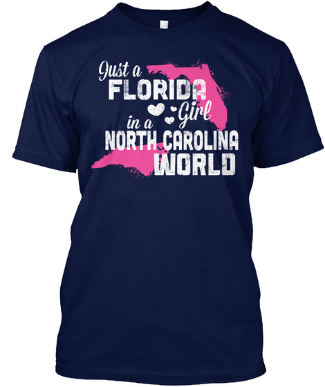 Just A Florida Girl In A North Carolina World Navy T-Shirt Front