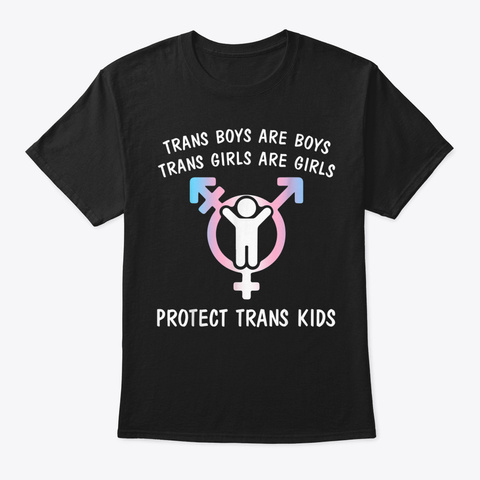 Trans Boys Are Boys Trans Girls Are Girl Black T-Shirt Front