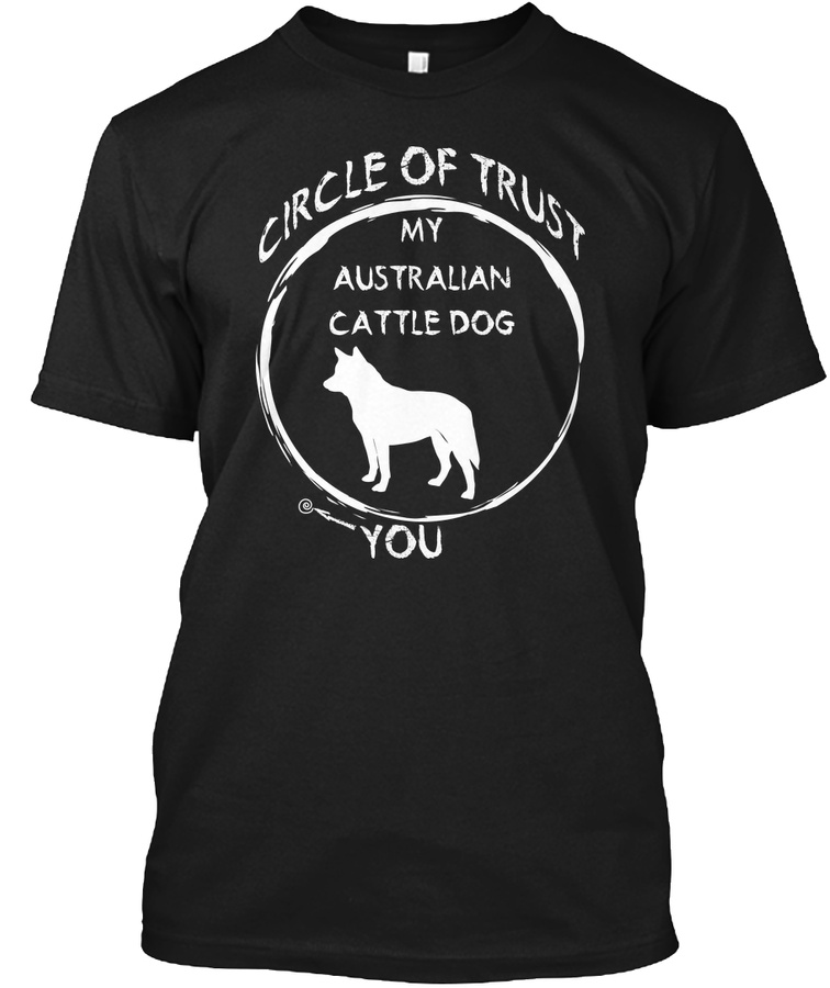 Australian cattle dog trust love shirt Unisex Tshirt
