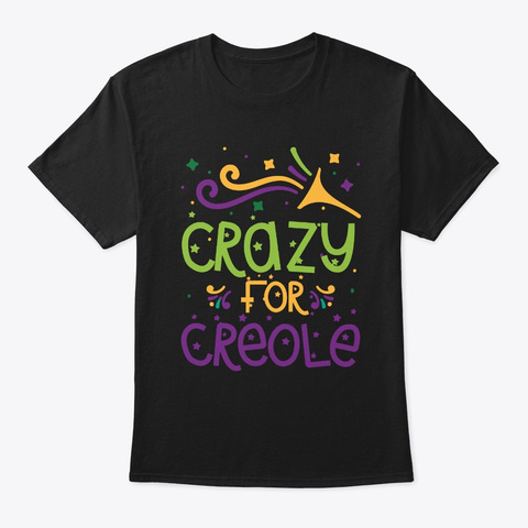 Crazy For Creole Black T-Shirt Front