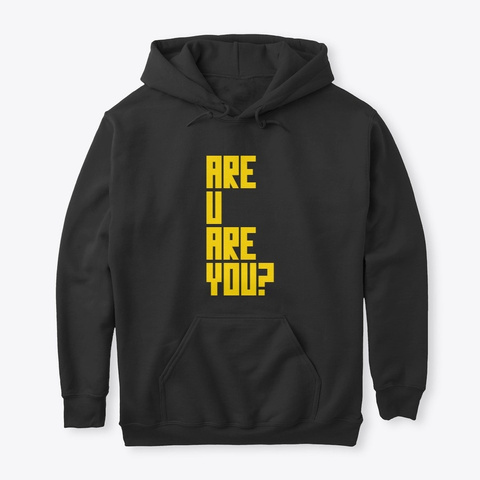 Are U Are You? Black áo T-Shirt Front